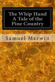 Paperback The Whip Hand A Tale of the Pine Country Book