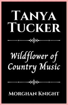 Paperback Tanya Tucker: Wildflower of Country Music Book