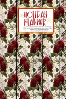 Holiday Planner: Red Holiday Floral Wood | Christmas | Thanksgiving | Calendar | Holiday Guide | Budget | Black Friday | Cyber Monday | Receipt Keeper ... Event Tracker | Christmas Card Address | Gift