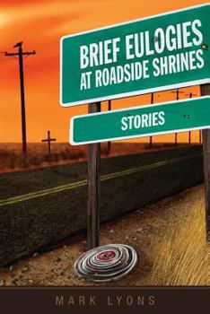 Paperback Brief Eulogies at Roadside Shrines Book