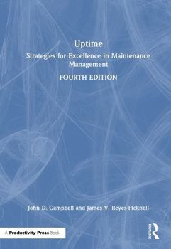 Uptime: Strategies for Excellence in Maintenance Management, Fourth Edition