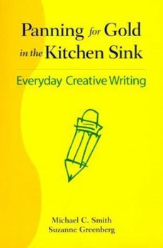 Paperback Panning for Gold in the Kitchen Sink: Everyday Creative Writing Book