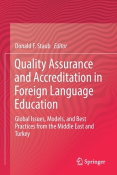 Paperback Quality Assurance and Accreditation in Foreign Language Education: Global Issues, Models, and Best Practices from the Middle East and Turkey Book