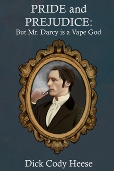 Paperback Pride and Prejudice: But Mr. Darcy is a Vape God Book