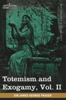 Paperback Totemism and Exogamy, Vol. II (in Four Volumes) Book