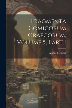 Paperback Fragmenta Comicorum Graecorum, Volume 5, part 1 [Latin] Book