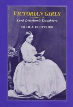 Hardcover Victorian Girls: Lord Lyttelton's Daughters Book