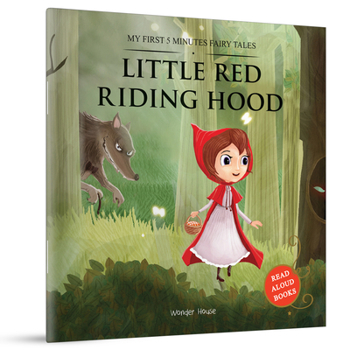 My First 5 Minutes Fairy Tales Little Red Riding Hood: Traditional Fairy Tales For Children (Abridged and Retold)
