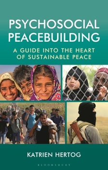 Paperback Psychosocial Peacebuilding: A Guide Into the Heart of Sustainable Peace Book