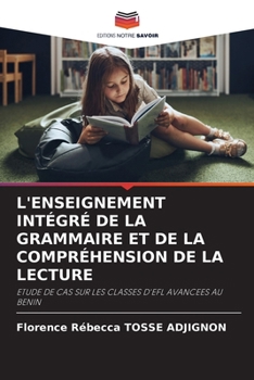 L'Enseignement Intégré de la Grammaire Et de la Compréhension de la Lecture (French Edition)
