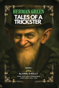 Herman Green Tales of a Trickster: Book I