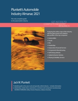 Paperback Plunkett's Automobile Industry Almanac 2021: Automobile Industry Market Research, Statistics, Trends and Leading Companies Book