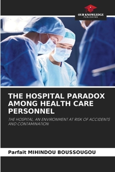 Paperback The Hospital Paradox Among Health Care Personnel Book