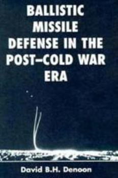 Hardcover Ballistic Missile Defense In The Post-cold War Era Book