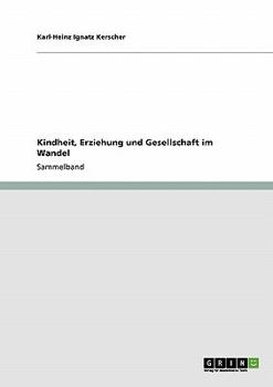 Paperback Kindheit, Erziehung und Gesellschaft im Wandel [German] Book