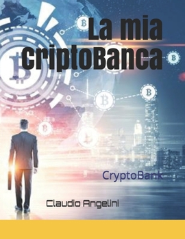 Paperback La mia CriptoBanca: CryptoBank [Italian] Book