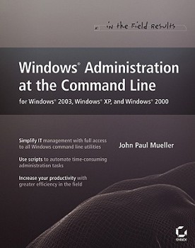 Paperback Windows Administration at the Command Line for Windows 2003, Windows XP, and Windows 2000: In the Field Results Book