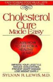 Paperback Cholesterol Cure Made Easy: Learn How to Eat for a Healthy Heart! Book