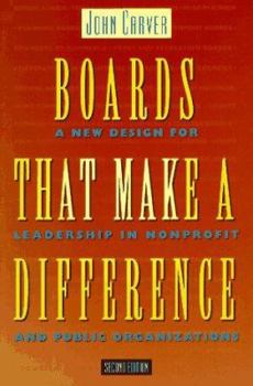 Hardcover Boards That Make a Difference: A New Design for Leadership in Nonprofit and Public Organizations Book