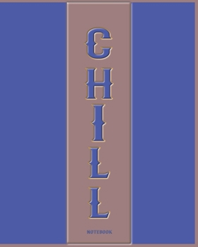 Chill - Don't Worry Be Happy College Ruled Notebook, Journal