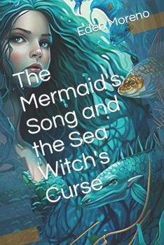 The Mermaid's Song and the Sea Witch's Curse