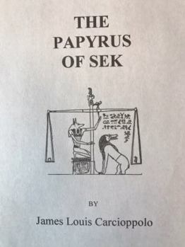 The Papyrus of Sek : A Poetic Fiction
