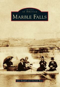 Marble Falls - Book  of the Images of America: Texas