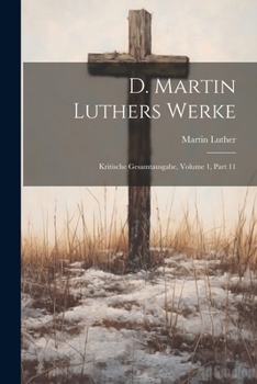 Paperback D. Martin Luthers Werke: Kritische Gesamtausgabe, Volume 1, part 11 [German] Book