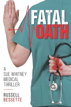 Paperback Fatal Oath: A Sue Whitney Medical Thriller Book