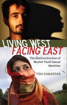 Paperback Living West, Facing East: The (De)Construction of Muslim Youth Sexual Identities Book