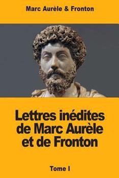 Paperback Lettres inédites de Marc Aurèle et de Fronton: Tome I [French] Book