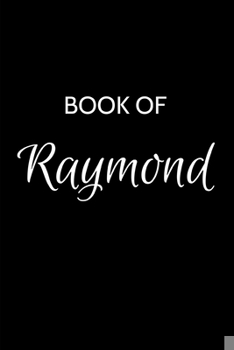 Paperback Book of Raymond: Raymond Journal - A Gratitude Journal Notebook for Men Boys Fathers and Sons with the name Raymond - Handsome Elegant Book