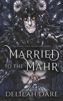 Married to the Mahr: A Monster Romance (Freedom, Love, Monsters)