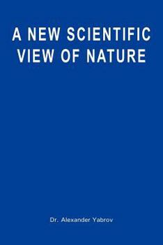 Paperback A New Scientific View of Nature Book