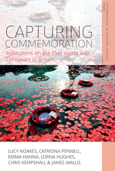 Library Binding Capturing Commemoration: Reflections on the First World War Centenary in Britain Book