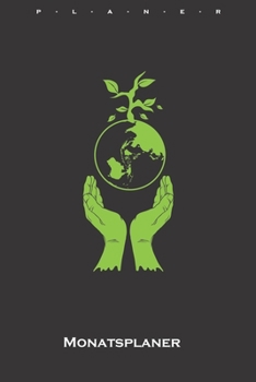 Paperback Umweltschutz Gr?ne Erde Monatsplaner: Monats?bersicht (Termine, Ziele, Notizen, Wochenplan) f?r Naturfreunde und Umweltsch?tzer [German] Book