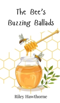 The Bee's Buzzing Ballads