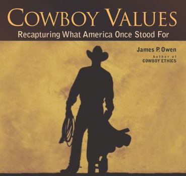 Hardcover Cowboy Values: Recapturing What America Once Stood for Book