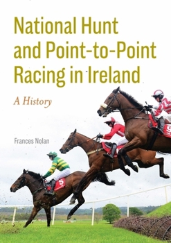 Hardcover National Hunt and Point-To-Point Racing in Ireland: A History Book
