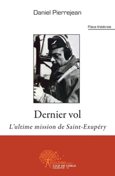 Paperback Dernier vol: L'ultime mission de Saint-Exupéry [French] Book