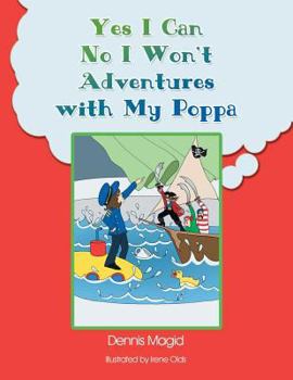 Paperback Yes I Can! No I Won't! Adventures with My Poppa!! Book