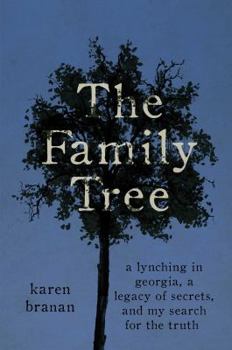 Hardcover The Family Tree: A Lynching in Georgia, a Legacy of Secrets, and My Search for the Truth Book