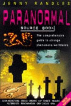 Paperback The Paranormal Source Book: The Comprehensive Guide to Strange Phenomena Worldwide Book