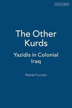 Hardcover The Other Kurds: Yazidis in Colonial Iraq Book