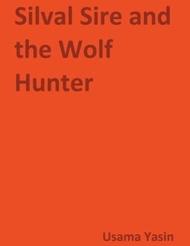 Paperback Silval Sire and the Wolf Hunter Book