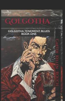 Paperback Golgotha Volume 1: Golgotha Tenement Blues Part 1 Book
