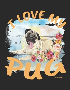 Paperback I Love My Pug Weekly Planner: Pug Dog 2020 Year Day Planner Calendar- Passion/Goal Organizer - Dated Agenda Book - Weekly Planner- Dog Lover Gift Book