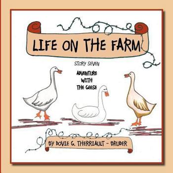 Paperback Life on the Farm - Adventure with the Geese: Story Seven Book