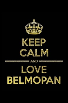 Paperback KEEP CALM AND LOVE BELMOPAN Notebook": Lined Notebook/Journal Gift 120 Pages, 6x9 Soft Cover, Matte Finish Book