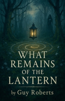 What Remains of The Lantern